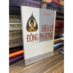 Diệu lý đông phương tư tưởng Triết học thực hành thánh thiện - Thích Giác Nhiên