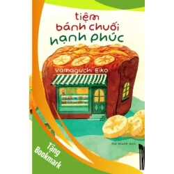 (TẶNG BOOKMARK) Tiệm Bánh Chuối Hạnh Phúc - Nhã Nam Yamaguchi Eiko KỸ NĂNG