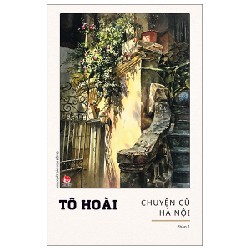 Chuyện Cũ Hà Nội - Phần 1 - Tô Hoài 148493