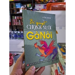 Bí quyết chọn và nuôi gà nòi mới 80% ố vàng 2003 HCM0308 GIÁO TRÌNH, CHUYÊN MÔN