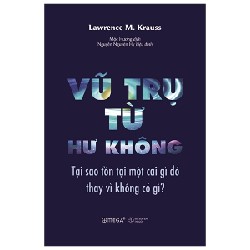 Vũ Trụ Từ Hư Không - Lawrence M. Krauss 195447