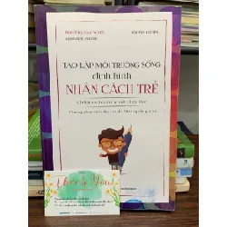 Tạo lập mỗi trường sống định hình nhân cách trẻ- Dorothy Nolte