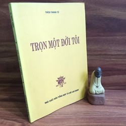 Trọn Một Đời Tôi - Thích Thanh Từ