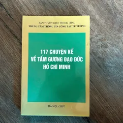117 chuyện kể về tấm gương đạo đức Hồ Chí Minh – Ban Tuyên giáo Trung ương