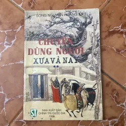 CHUYỆN DÙNG NGƯỜI XƯA VÀ NAY- SONG NGUYỄN HOÀNG LAN 