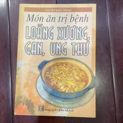 Món ăn trị bệnh Loãng Xương Gan Ung thư - nguyễn khắc khoái - y khoa chữa bệnh 