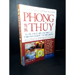 [Sách Cũ SCGR] Phong thủy nghệ thuật bài trí nhà cửa theo khoa học phương Đông (bìa cứng) mới 60% bẩn bìa, ố, bạc màu gáy, bị mọt, ẩm nhẹ 2009 Gill Hale HCM2205 TẠP CHÍ, THIẾT KẾ, THỜI TRANG