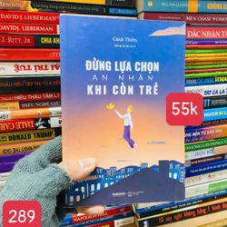 Đừng Lựa Chọn An Nhàn Khi Còn Trẻ - SỐ 289