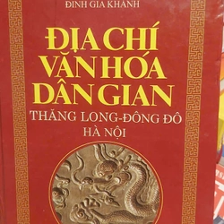 ĐỊA CHÍ VĂN HOÁ DÂN GIAN - THĂNG LONG ĐÔNG ĐÔ HÀ NỘI