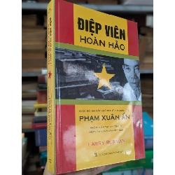 Điệp viên hoàn hảo Phạm Xuân Ẩn - Larry Berman 127383