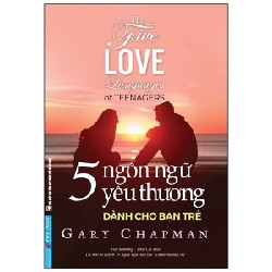 5 Ngôn Ngữ Yêu Thương Dành Cho Bạn Trẻ - Gary Chapman 27836