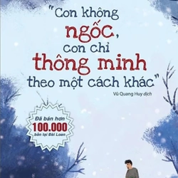 Con Không Ngốc, Con Chỉ Thông Minh Theo... - Lư Tô Vỹ - giá bìa 129.000đ - giảm 70%