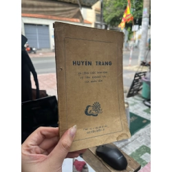 Huyền Trang và công cuộc thỉnh kinh Võ Tiền Khoáng Hậu của nhân loại - Nguyễn Hiến Lê