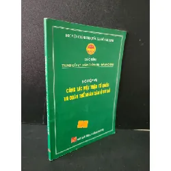 [Sách Cũ SCGR] Nghiệp vụ công tác mặt trận tổ quốc và đoàn thể nhân dân ở cơ sở mới 80% có highlight, gạch chân, bẩn bìa, ố nhẹ 2014 Học viện chính trị quốc gia Hồ Chí Minh HCM1604 GIÁO TRÌNH, CHUYÊN MÔN