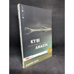 Kỳ Bí Dòng Sông Sôi Trong Lòng Amazon - Tedbooks - Andres Ruzo, Mới 80% (Ố Nhẹ), 2017 SBM.VH2504