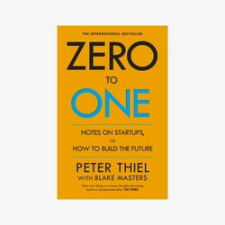 Zero to One: Notes on Startups, or How to Build the Future 382047