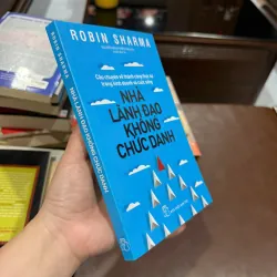 Nhà Lãnh Đạo Không Chức Danh – Robin Sharma | Bí quyết lãnh đạo không cần quyền lực-K2 991536