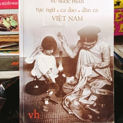 Tục Ngữ- Ca Dao- Dân Ca- Việt Nam