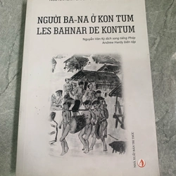 NGƯỜI BA - NA Ở KON TUM 