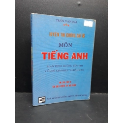 Luyện thi chứng chỉ B môn Tiếng Anh mới 70% bẩn bìa, ố, highlight, chữ viết 2006 HCM1410 Trần Văn Hải HỌC NGOẠI NGỮ