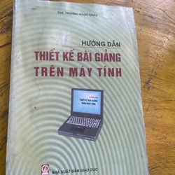 HƯỚNG DẪN THIẾT KẾ BÀI GIẢNG TRÊN MÁY TÍNH