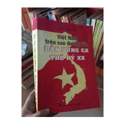 Việt Nam trên con đường lớn bản hùng ca thế kỷ XX - Quang Tiến 2005