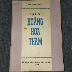 TÌM HIỂU HOÀNG HOA THÁM - TÔN QUANG PHIỆT