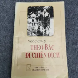 THEO CHÂN BÁC ĐI CHIẾN DỊCH