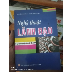 Nghệ thuật lãnh đạo - Nguyễn Ngọc Tuấn, Phạm Thanh Loan