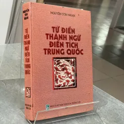 TỪ ĐIỂN THÀNH NGỮ ĐIỂN TÍCH TRUNG QUỐC - NGUYỄN TÔN NHAN