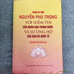 TBT Nguyễn Phú Trọng với niềm tin của nhận dân trong nước và sự ủng hộ của bạn bè quốc tế 358045