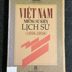 VIỆT NAM – NHỮNG SỰ KIỆN LỊCH SỬ (1858–1918)