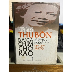 Trường Ca Tuyển Tập của tác giả Thu Bồn- Bài Ca Chim Chơ Rao- bìa cứng- năm xb 1999- có chữ ký tác giả STB862