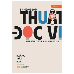 Enneagram - Thuật Đọc Vị - Hiểu Tính Cách, Đắc Nhân Tâm - Hoàng Tuấn Hoa 281852