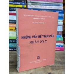 NHỮNG VẤN ĐỀ TOÀN CẦU NGÀY NAY - NGUYỄN TRẦN QUẾ