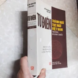 Sách: Từ Điển thành ngữ tục ngữ trong hành chức 717478