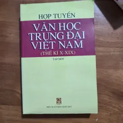 Hợp tuyển Văn học trung đại việt nam thế kỷ x-xix | tập 1 