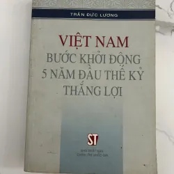 Việt Nam Bước Khởi Động 5 Năm Đầu Thế Kỷ Thắng Lợi - Trần Đức Lương - Chính trị, Lịch sử