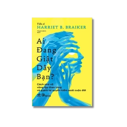 Ai đang giật dây bạn - Harriet B.Braiker