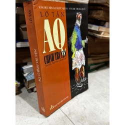 AQ CHÍNH TRUYỆN - LỖ TẤN ( TRƯƠNG CHÍNH DỊCH ) 271742