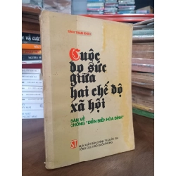 Cuộc đọ sức giữa hai chế độ xã hội - Bàn về chống " Diễn biến hoà bình "