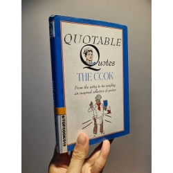 QUOTABLE QUOTES THE COOK : From the witty to the weighty, an inspired collection of quotes 223288