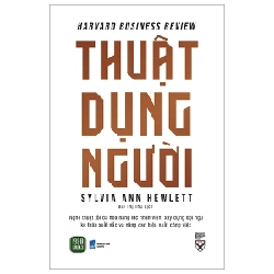 Thuật Dụng Người - Sylvia Ann Hewlett