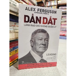 Dẫn dắt Lãnh đạo chứ không quản lý - Alex Ferguson & Michael Moritz 158790