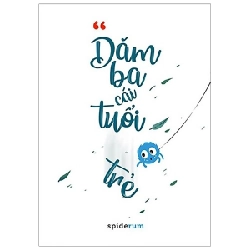 Dăm Ba Cái Tuổi Trẻ - Nhóm tác giả Spiderum ASB.PO Oreka Blogmeo 230225