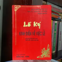 LỄ KÝ - KINH ĐIỂN VỀ VIỆC LỄ (XB 1996)