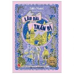 Văn Học Anh - Tác Phẩm Chọn Lọc - Lâu Đài Thần Bí - Edith Nesbit (Mới 100%) Truyện thiếu nhi, NXB Kim Đồng - SÁCH ĐẠI HỌC