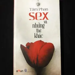 Sex Và Những Thứ Khác - Tâm Phan