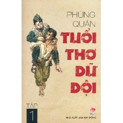 Tuổi Thơ Dữ Dội - Tập 1 - Phùng Quán (Mới 100%) Truyện thiếu nhi, NXB Kim Đồng - SÁCH ĐẠI HỌC