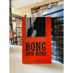 Bóng Anh Hùng - Doãn Dũng STB1723 Văn học